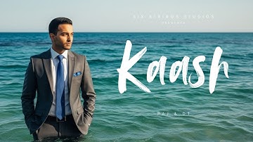 Kaash | Official Video | Raj & DT