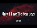 Jelly roll  only  love the heartlesslyrics song