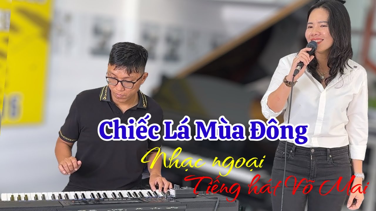 CHIẾC LÁ MÙA ĐÔNG - Nhạc ngoại lời việt Võ Mai Việt Sang