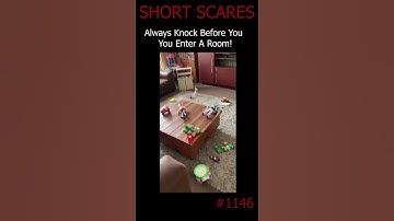 Always knock before entering a room - Short Scares