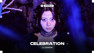 Le Sserafim - Celebration Acapella