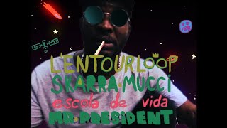 L'ENTOURLOOP - Mr President Ft. Skarra Mucci  Resimi