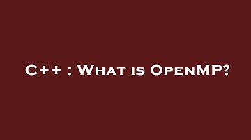 C++ : What is OpenMP?