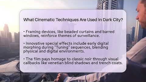What Cinematic Techniques Are Used In Dark City? - The SciFi Reel