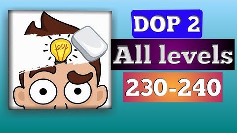 DOP 2 Delete one part all levels 230 231 232 233 234 235 236 237 238 239 Walkt | Dop 2 level 230-240