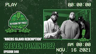 The Personal Party Podcast - "Rikers Island Redemption" Ft. Steven Dominguez Episode 048