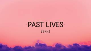 BÃ˜RNS - Past Lives (Lyrics) | Musical Clouds | Song Lyrics | #lyrics