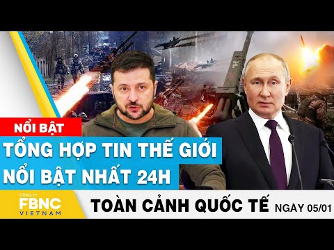 Video Toàn cảnh quốc tế 5/1 | Tổng hợp tin thế giới nổi bật... - youtube