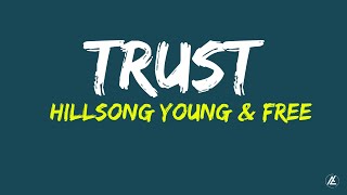Trust - Hillsong Young & Free (lyric video)