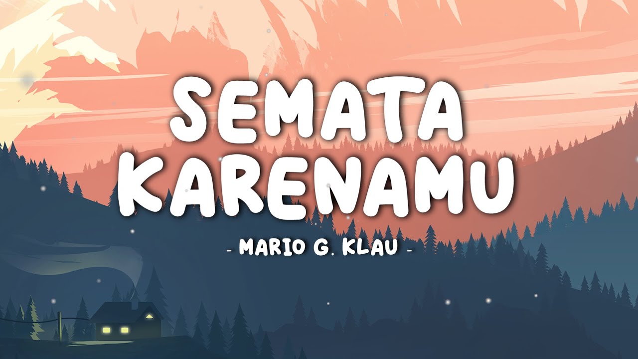 Mario G Klau - Semata Karenamu || Lirik Video - YouTube