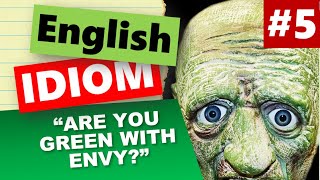 English Idiom #5 - Are You Green With Envy?