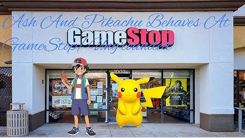 Ash And Pikachu Behaves At GameStop/Ungrounded