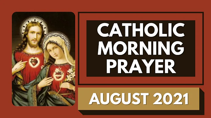 Catholic Morning Prayer August 2021 | Catholic Prayers For Everyday
