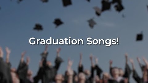 Graduation Songs: Congrats to the Class of 2025!