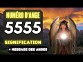 Chiffre anglique 5555 le profond signification du nombre 5555 