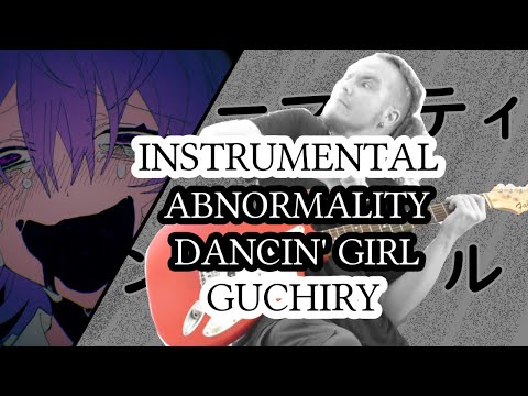 [Instrumental] Abnormality Dancin' Girl [Guchiry] Band Cover + Guitar Tab