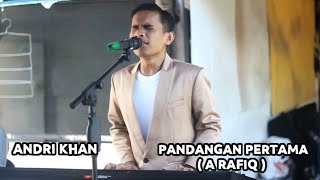 PANDANGAN PERTAMA ( A. RAFIQ ) || ANDRI KHAN || LIVE WAHID MUSIC