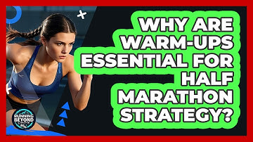 Why Are Warm-ups Essential For Half Marathon Strategy? - Running Beyond Limits