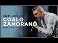 Lo MEJOR De COALO ZAMORANO (Música Cristiana De Adoración)