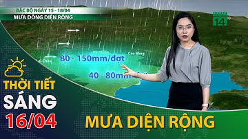 Thời tiết hôm nay 16/04/2022:Bắc Bộ đón KKL cuối mùa gây mưa và rét| VTC14