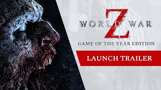 World War Z - Game of the Year Edition Launch Trailer
