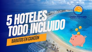 5 HOTELES TODO INCLUIDO BARATOS EN CANCÚN