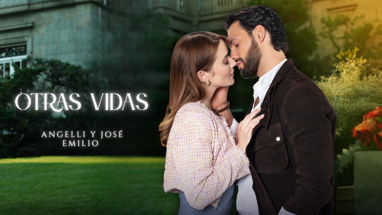 Otras vidas - Angelli y José Emilio | Vivir de amor