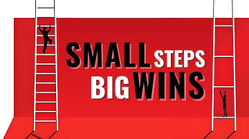 Small Steps = Big Wins