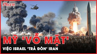 Mỹ ‘vỗ mặt’ Israel: Nếu trả đũa Iran, Tel Aviv hãy tự mình làm điều đó | Thời sự quốc tế