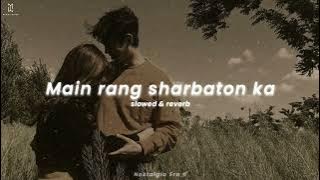 Main rang sharbaton ka| slowed & reverb | Atif aslam | Nostalgia Era 🪐 #slowedandreverb #slowed