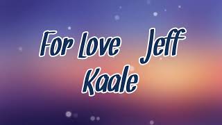 Jeff Kaale - For Love (music video)