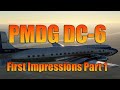 FIRST IMPRESSIONS PART 1 - PMDG DC6 MSFS