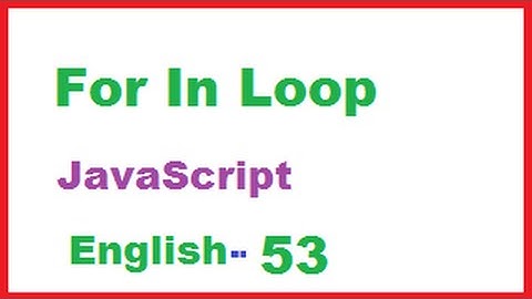 For in Loop for object in JavaScript--English 53-vlr training