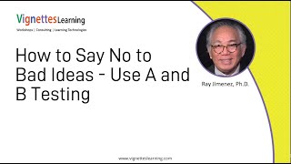 Story-based eLearning Idea: How to Say No to Bad Ideas - Use A and B Testing