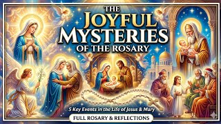 The Joyful Mysteries of the Rosary: Full Guided Prayer &amp; Reflections