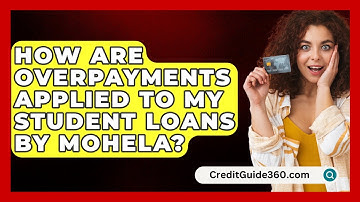 How Are Overpayments Applied to My Student Loans by MOHELA? | CreditGuide360 News