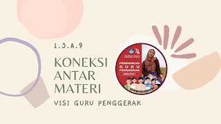 1.3.a.9. Koneksi Antar Materi Visi Guru Pengerak #gurupenggerak #cgp #modul1