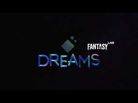 DREAMS en Fantasy Lab