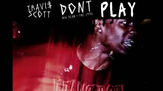 Travis Scott - Don't Play (Demo Version 1) (O.G)