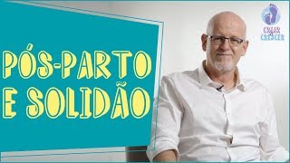 Pós-parto e solidão: Vamos mudar essa realidade?