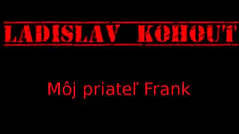 Ladislav Kohout   Mj priate Frank