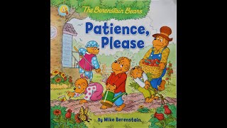 The Berenstain Bears: Patience, Please By Mike Berenstain Book Read Aloud, #kidsbooksreadaloud