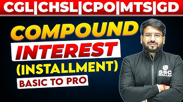 Compound Interest Installment | CGL | CHSL | CPO | MTS  Exams | SSC Wallah | By Shivam Dwivedi Sir