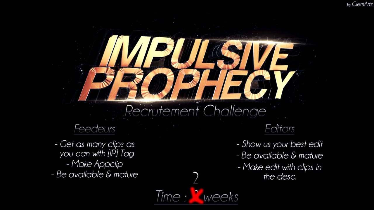 Impulsive Prophecy - Recrutement challenge 250 abonnés [CLOSE]