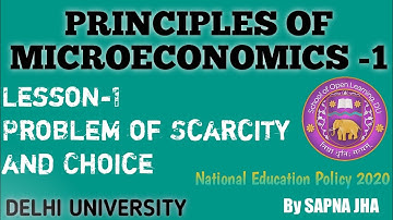 Principles Of Microeconomics-1|L-1|Problem Of Scarcity And Choice|BA Hons.|B.Com Hons.|DU|ECONOMICS|