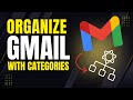 Gmail Organization Hack: Control Your Categories Like a Pro