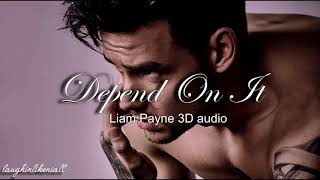 Video thumbnail of "Depend On It - Liam Payne [3D audio]"