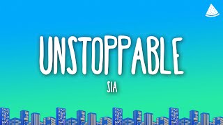 Sia - Unstoppable (Lyrics)