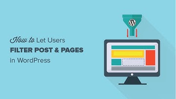 How to Let Users Filter Posts and Pages in WordPress