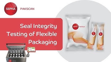 Non-destructive Seal Integrity Testing of flexible packaging - Sepha PakScan